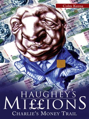 cover image of Haughey's Millions – On the Trail of Charlie's Money